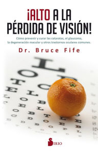 Title: ¡Alto a la pérdida de visión!, Author: Bruce Fife