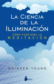 Title: La ciencia de la iluminación: Cómo funciona la meditación, Author: Shinzen Young