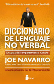 Title: Diccionario de lenguaje no verbal: Una guía del comportamiento humano, Author: Joe Navarro