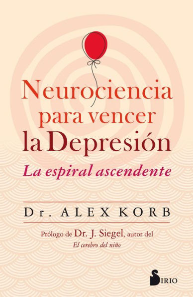 Neurociencia para vencer la depresión: La esprial ascendente