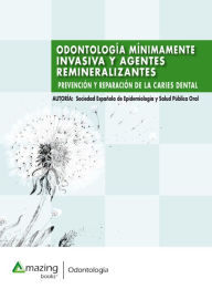 Title: Odontología mínimamente invasiva y agentes remineralizantes: Prevención y reparación de la caries dental, Author: SESPO