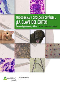 Title: Tricograma y citología cutánea: ¡La clave del éxito!, Author: Carlos Vich Cordón