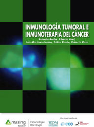 Title: Inmunología tumoral e inmunoterapia del cáncer, Author: Antonio Antón Torres