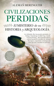 Title: Civilizaciones perdidas. El misterio de su historia y arqueología, Author: Rafael Aleman Berenguer