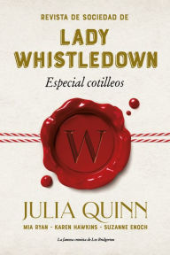 Title: Revista de sociedad de lady Whistledown: Especial cotilleos (Book 1 of 2), Author: Julia Quinn