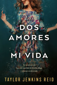 Title: Los dos amores de mi vida, Author: Taylor Jenkins Reid