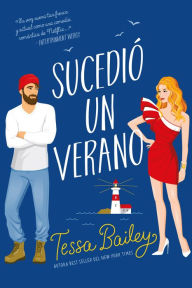 Title: Sucedió un verano (It Happened One Summer), Author: Tessa Bailey