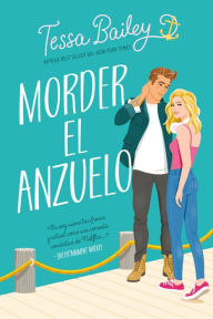 Free books online pdf download Morder el anzuelo by Tessa Bailey iBook MOBI ePub 9788417421786