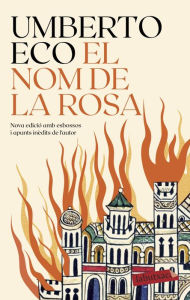 Title: El nom de la rosa: Nova edició amb esbossos i apunts inèdits de l'autor, Author: Umberto Eco