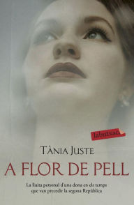 Title: A flor de pell, Author: Tània Juste