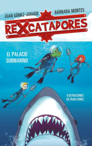 Title: El palacio submarino (Rexcatadores 3), Author: Juan Gómez-Jurado