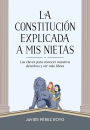 La Constitución explicada a mi nietas: Las claves para conocer nuestros derechos y ser más libres