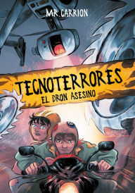 Title: El dron asesino (Tecnoterrores 1), Author: Mr. Carrion