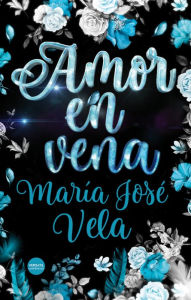 Title: Amor en vena, Author: María José Vela