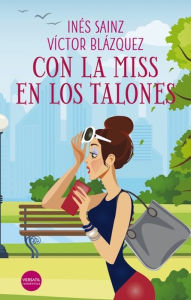 Title: Con la miss en los talones, Author: Inés Sainz