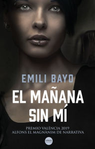 Title: El mañana sin mí, Author: Emili Bayo