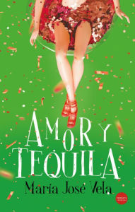 Title: Amor y tequila, Author: María José Vela