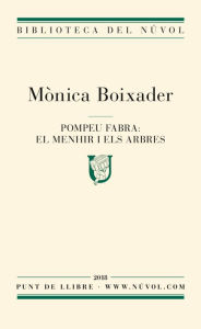 Title: Pompeu Fabra: el menhir i els arbres, Author: Mònica Boixader