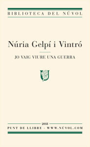 Title: Jo vaig viure una guerra, Author: Núria Gelpí