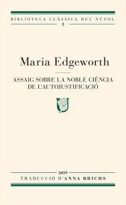 Title: Assaig sobre la noble ciència de l'autojustificació, Author: Maria Edgeworth