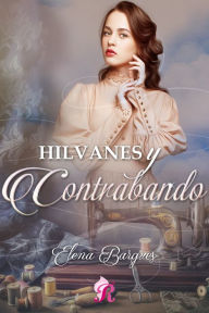 Title: Hilvanes y contrabando, Author: Elena Bargues