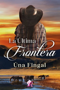 Title: La última frontera, Author: Úna Fingal
