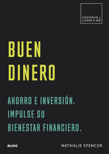 Buen dinero: Ahorro e inversiï¿½n. Impulse su bienestar financiero