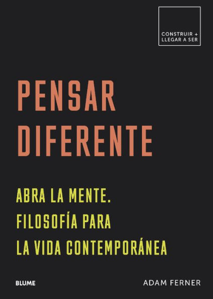 Pensar diferente: Abra la mente. Filosofï¿½a para la vida contemporï¿½nea