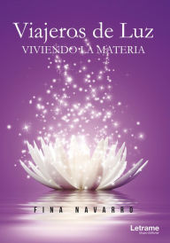 Title: Viajeros de luz: Viviendo la materia, Author: Fina Navarro