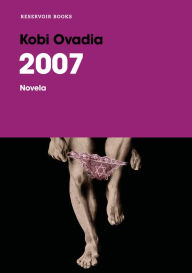 Title: 2007: Novela, Author: Kobi Ovadia