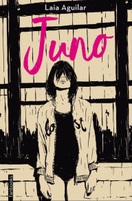 Title: Juno, Author: Laia Aguilar