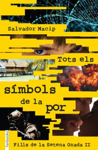 Title: Tots els símbols de la por: Fills de la Setena Onada II, Author: Salvador Macip