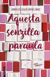 Title: Aquesta senzilla paraula, Author: Cath Crowley