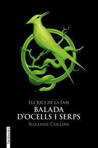 Title: Balada d'ocells i serps: Els Jocs de la fam, Author: Suzanne Collins