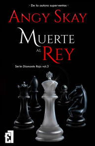 Title: Muerte al Rey, Author: Angy Skay