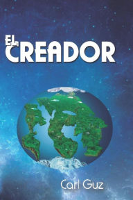 Title: El Creador, Author: Carl Guz