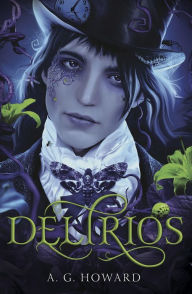 Title: Delirios, Author: A. G. Howard