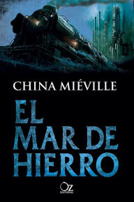 Title: El mar de hierro, Author: China Mieville
