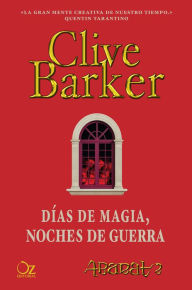 Title: Días de magia, noches de guerra, Author: Clive Barker