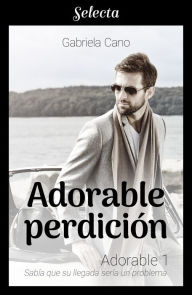 Title: Adorable perdición (Adorable 1), Author: Gabriela Cano