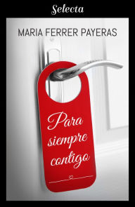 Title: Para siempre contigo, Author: Maria Ferrer Payeras