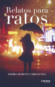Title: Relatos para ratos, Author: Isidro Moreno Carrascosa