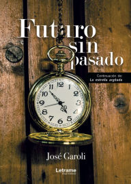 Title: Futuro sin pasado, Author: José Garoli