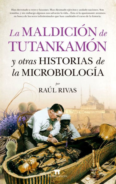 Maldición de Tutankamón y otras historias de la microbiología, La