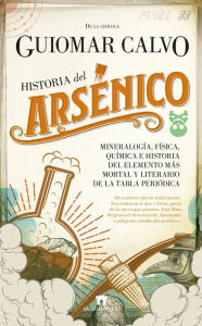 Title: Historia del arsénico, Author: Guiomar Calvo Sevillano