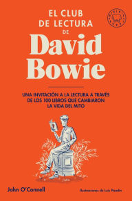 Title: El club de lectura de David Bowie / Bowie's Bookshelf : The Hundred Books That Changed David Bowie's Life, Author: John O'connell