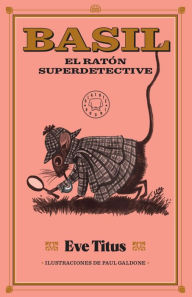 Title: Basil, el ratón superdetective, Author: Eve Titus