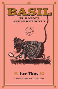 Title: Basil, el ratolí superdetectiu, Author: Eve Titus