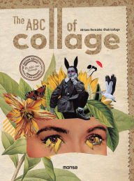 Title: The ABC of Collage, Author: Adriana Bermïdez