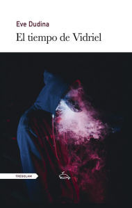 Title: El tiempo de Vidriel, Author: Eve Dudina